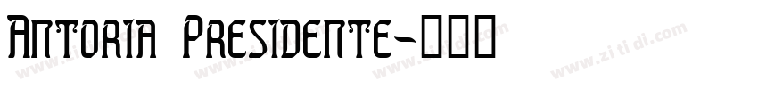 Antoria Presidente字体转换